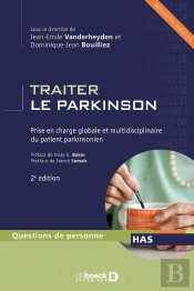 Traiter Le Parkinson ; Prise En Charge Globale Et Multidisciplinaire Du Patient Parkinsonien
