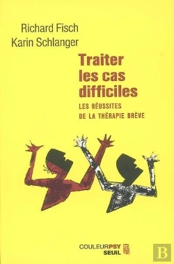 Bertrand.pt - Traiter Les Cas Difficiles ; Les Réussites De La Thérapie Brève