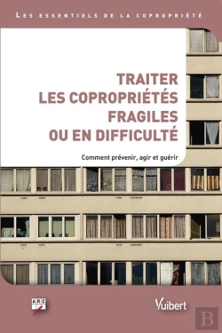 Bertrand.pt - Traiter Les Copropriétés Fragiles Ou En Difficulté ; Comment Prévenir, Agir Et Guérir