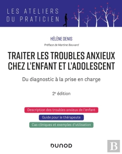 Bertrand.pt - Traiter Les Troubles Anxieux Chez L'Enfant Et L'Adolescent : Du Diagnostic À La Prise En Charge (2e Édition)