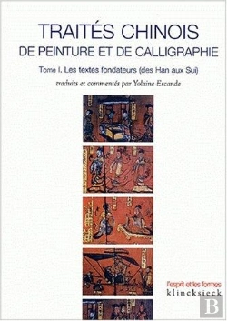 Bertrand.pt - Traités Chinois De Peinture Et De Calligraphie. Tome 1 : Les Textes Fondateurs (Des Han Aux Sui)
