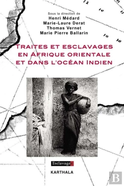 Bertrand.pt - Traites Et Esclavages En Afrique Orientale Et Dans L'Océan Indien