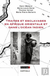 Traites Et Esclavages En Afrique Orientale Et Dans L'Ocean Indien