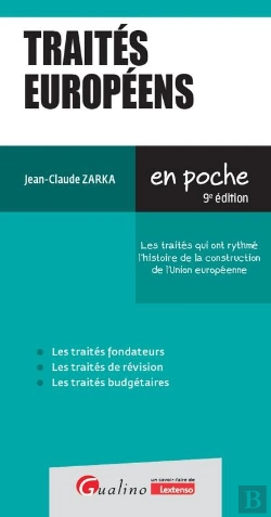 Bertrand.pt - Traités Européens : Les Traités Qui Ont Rythmé L'Histoire De La Construction De L'Union Européenne (9e Édition)