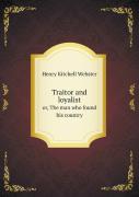 Traitor And Loyalist Or, The Man Who Found His Country