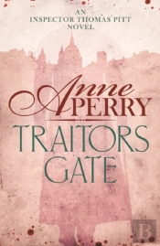Traitors Gate (Thomas Pitt Mystery, Book 15)