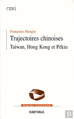 Bertrand.pt - Trajectoires Chinoises ; Taiwan, Hong Kong Et Pékin