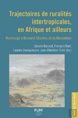 Bertrand.pt - Trajectoires De Ruralités Intertropicales, En Afrique Et Ailleurs : Hommage À Bernard Charlery De La Masselière