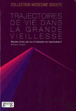 Bertrand.pt - Trajectoires De Vie Dans Grande Vieillesse ; Rester Chez Soi Ou S'Installe En Institution ?
