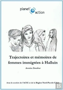 Bertrand.pt - Trajectoires Et Mémoires De Femmes Immigrées À Halluin