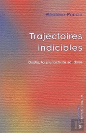 Trajectoires Indicibles ; Oxalis, La Pluriactivité Solidaire