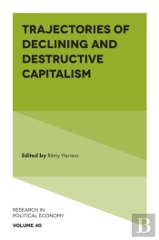 Trajectories Of Declining And Destructive Capitalism