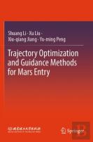 Trajectory Optimization And Guidance Methods For Mars Entry