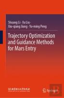 Trajectory Optimization And Guidance Methods For Mars Entry