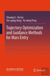 Trajectory Optimization And Guidance Methods For Mars Entry