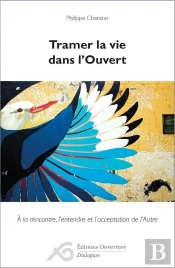 Tramer La Vie Dans L'Ouvert : A La Rencontre, L'Entendre Et L'Acceptation De L'Autre
