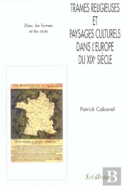 Trames Religieuses Et Paysages Culturels Dans L'Europe Du Xixe Siècle