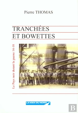 Bertrand.pt - Tranchees Et Bowettes, Le Pays Noir Durant La Guerre De 14-18