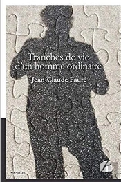 Tranches De Vie D'Un Homme Ordinaire