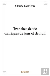 Tranches De Vie Oniriques De Jour Et De Nuit