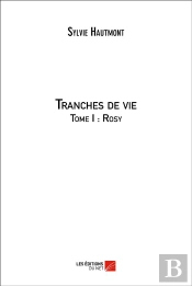 Tranches De Vie Tome 1 ; Rosy