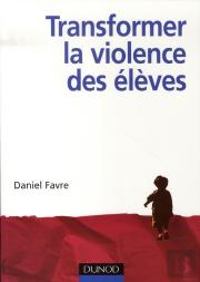 Tranformer La Violence Des Élèves ; Cerveau, Motivation, Apprentissage