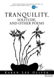 Tranquility, Solitude, And Other Poems