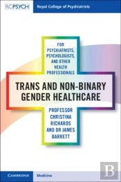 Trans And Non-Binary Gender Healthcare For Psychiatrists, Psychologists, And Other Health Professionals