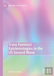 Trans Feminist Epistemologies In The Us Second Wave