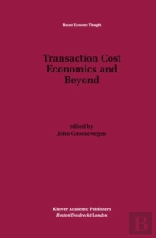 Transaction Cost Economics And Beyond