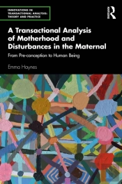 Transactional Analysis Of Motherhood And Disturbances In The Maternal