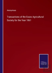 Transactions Of The Essex Agricultural Society For The Year 1861