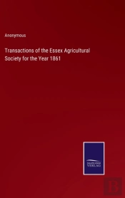 Transactions Of The Essex Agricultural Society For The Year 1861