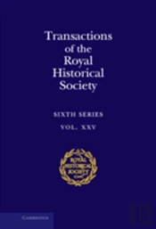 Transactions Of The Royal Historical Society: Volume 25