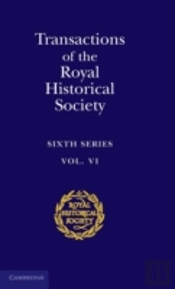 Transactions Of The Royal Historical Society: Volume 6