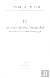 Transalpina N  19/2016. Le Cinema Italien D'Aujourd'Hui, Entre Film