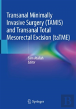 Transanal Minimally Invasive Surgery (Tamis) And Transanal Total Mesorectal Excision (Tatme)