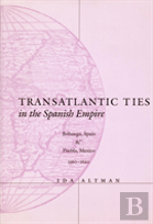 Transatlantic Ties In The Spanish Empire