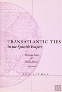 Bertrand.pt - Transatlantic Ties In The Spanish Empire