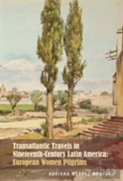Transatlantic Travels In Nineteenth-Century Latin America