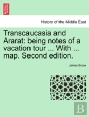 Transcaucasia And Ararat
