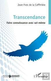 Transcendance : Faire Connaissance Avec Soi-Même