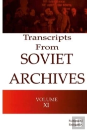 Transcripts From The Soviet Archives Volume Xi 1931