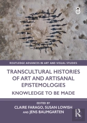 Transcultural Histories Of Art And Artisanal Epistemologies