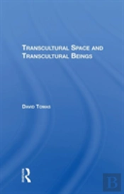 Transcultural Space And Transcultural Beings