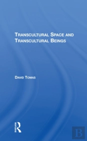 Transcultural Space And Transcultural Beings