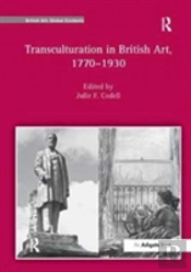 Transculturation In British Art, 1770-1930