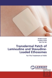 Transdermal Patch Of Lamivudine And Stavudine-Loaded Ethosomes
