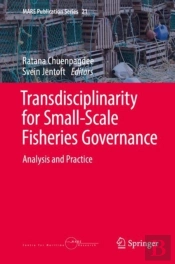Transdisciplinarity For Small-Scale Fisheries Governance