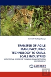 Transfer Of Agile Manufacturing Technology To Small Scale Industries